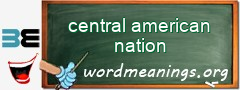 WordMeaning blackboard for central american nation